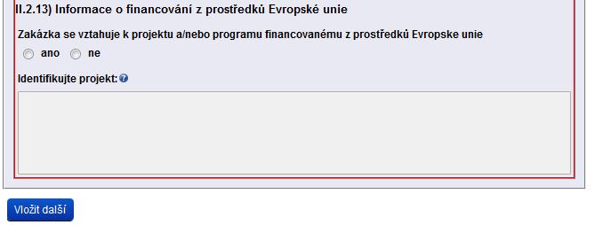 Doba trvání ve dnech - (celé číslo, 4 číslice, logická vazba NUTNO VYPLNIT) nebo Začátek - Zadavatel může uvést datum předpokládaného uzavření smlouvy s vybraným uchazečem jako datum zahájení (spec.