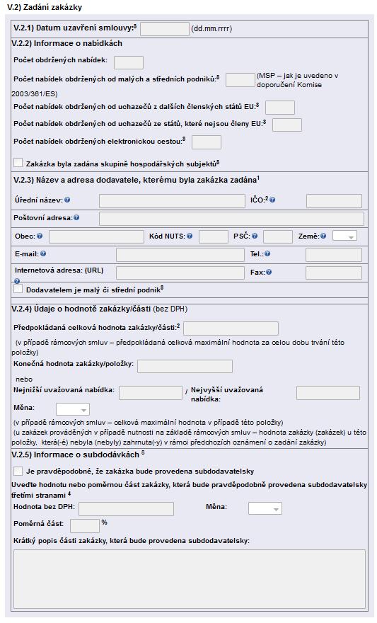 V.2) Zadání zakázky zadavatel vyplní tento oddíl v případě, že uvedl v úvodu oddílu V, že zakázka