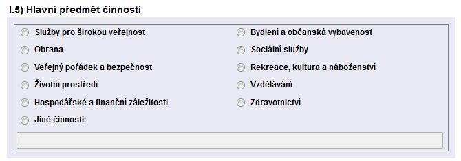 I.5) Hlavní předmět činnosti PROVOZNÍ ŘÁD - Příloha 3 Zadavatel povinně zvolí hlavní předmět činnosti veřejného zadavatele z tabulky, kde vybere jednu z 11 nabízených možností, která nejlépe odpovídá