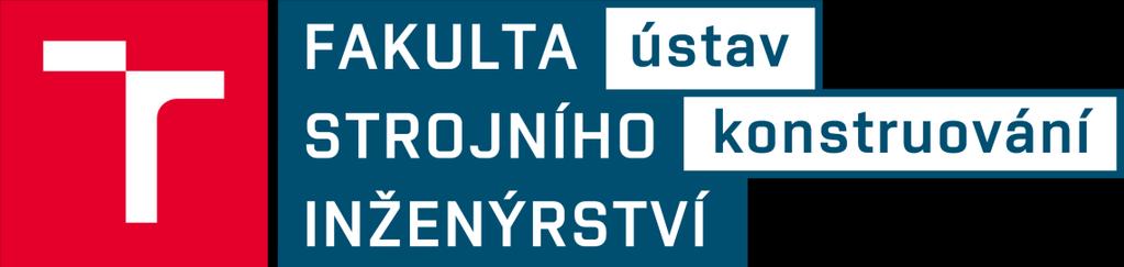 Vysoké učení technické v Brně Brno University of Technology Fakulta strojního inženýrství / Ústav konstruování Faculty of