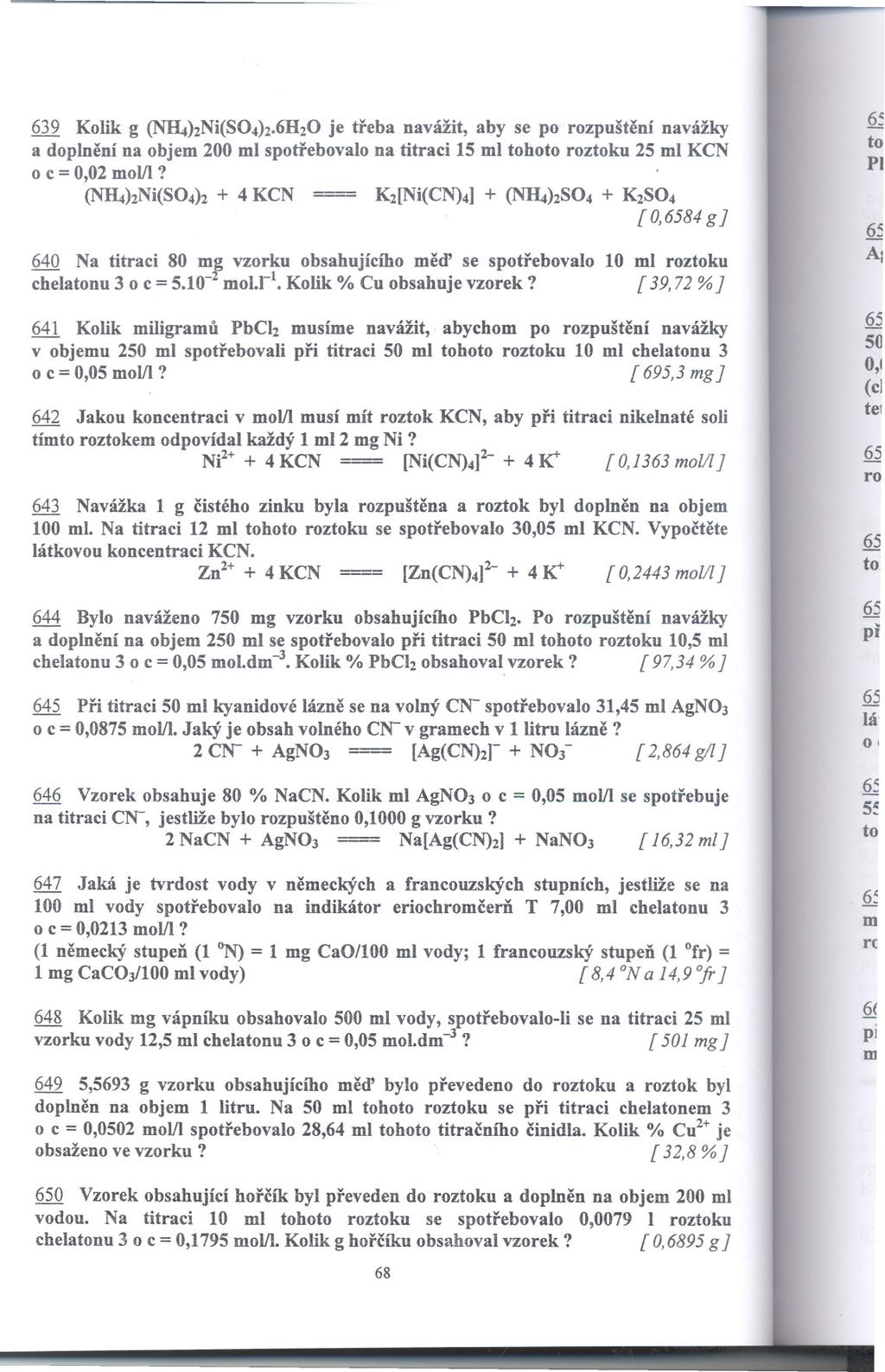 .. a 639 Kolik g (NH..)2Ni(SO4h.6H2Oje treba navážit, aby se po'rozpuštení navážky a doplnení na O'bjem200 ml spotrebovalo na titraci 15 ml toho'to' roztoku 25 ml KCN o c =0,02 mol/l?