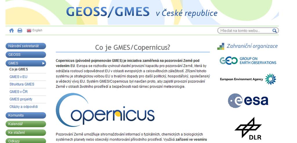 PROJEKT COPERNICUS Výrazné změny ve využití dat DPZ by pak měl přinést především program Copernicus, původně pojmenován GMES (http://copernicus.eu).