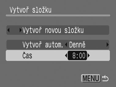 Různé způsoby fotografování 119 Nastavení data a času pro automatické vytvoření složky. 1 Vyberte položku [Vytvoř složku]. 1. Stiskněte tlačítko. 2. Pomocí tlačítka nebo vyberte nabídku [ ]. 3.