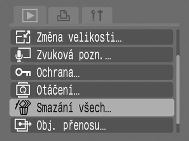 138 Přehrávání/mazání Smazání všech snímků Mějte na paměti, že smazané snímky nelze obnovit. Než snímek smažete, věnujte mu náležitou pozornost.