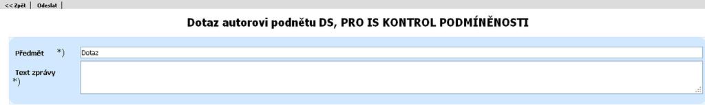 13.1.5 Dotaz autorovi podnětu Formulář se zobrazí po kliknutí na tlačítko Dotaz autorovi podnětu, které je dostupné ve stavu Předložen.