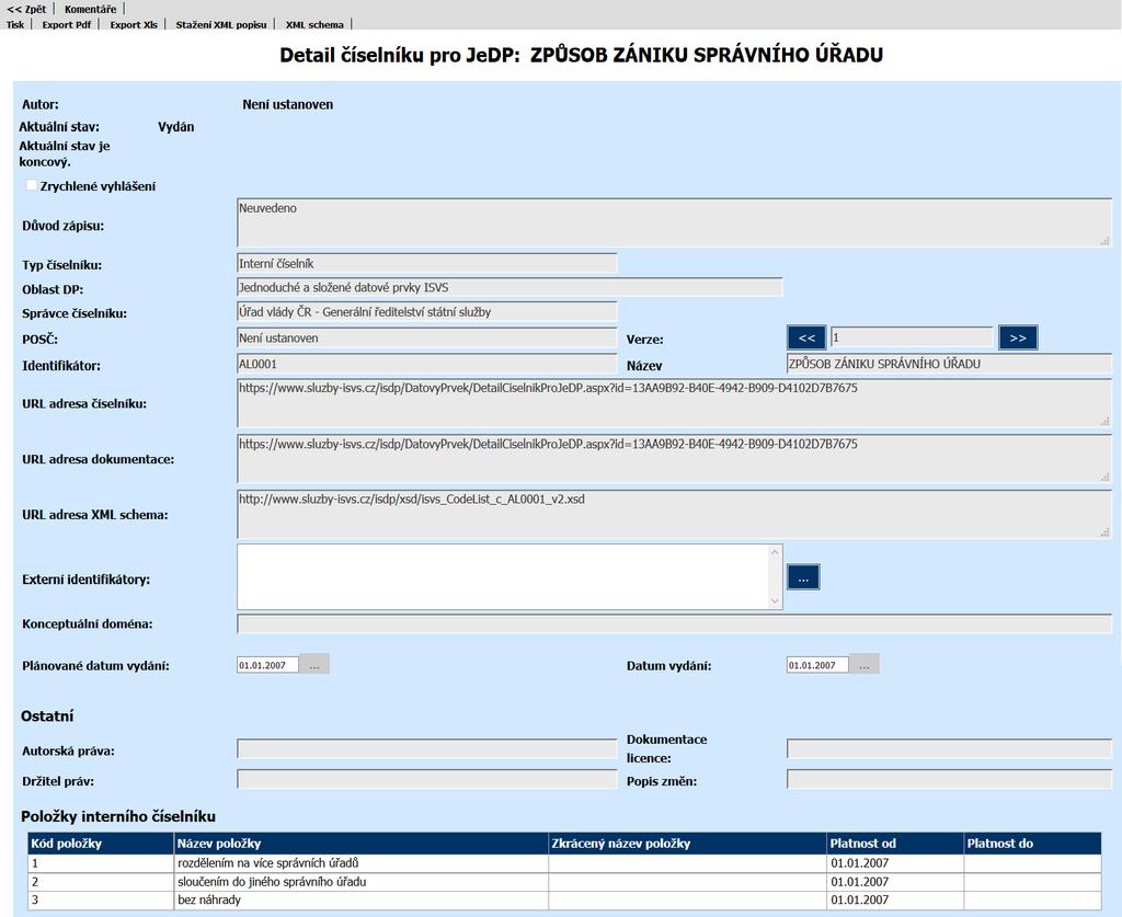 13.4 Detail číselníku pro JeDP Detail číselníku pro jednoduché datové prvky si lze zobrazit ze seznamu číselníků pro JeDP kliknutím na Identifikátor nebo ze seznamu podnětů kliknutím na odkaz Název