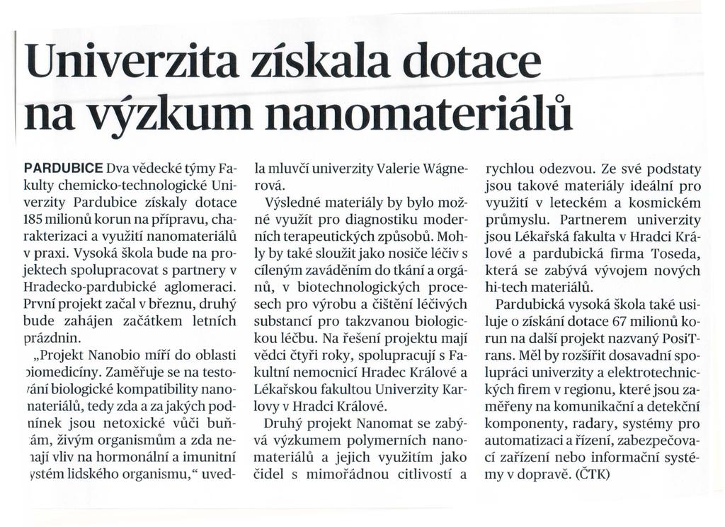 Univerzita zisl{ala dotace na vjzl(um nanomateriaiu PARDUBICE Dva vedecke cymy Fakulty chemicko-technologicke Univerzity Pardubice ziskaly dotace 185 milionu korun na pripravu, charakterizaci a