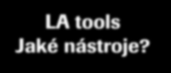 LA tools Jaké nástroje?