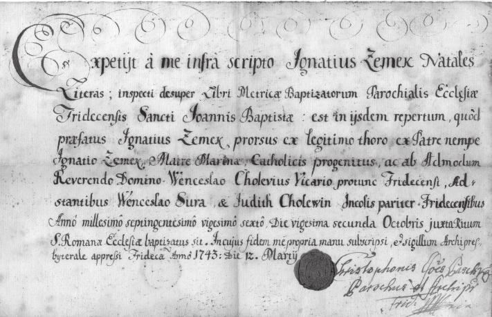 Kryštof Jan Paška (1701 1762), frýdecký arcikněz a farář v letech 1739 1762, vydává potvrzení o křtu pro Ignáce Zemka, syna Ignáce a Mariny Zemkových, který byl pokřtěn ve farním kostele sv.