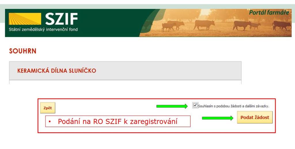 Krokem 15 byla žádost o dotaci odeslána RO SZIF, který provádí vlastní posouzení úplnosti