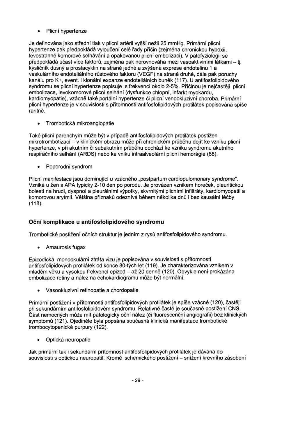 Plieni hypertenze Je definována jako střední tlak v plieni artérii vyšší nežli 25 mmhg.