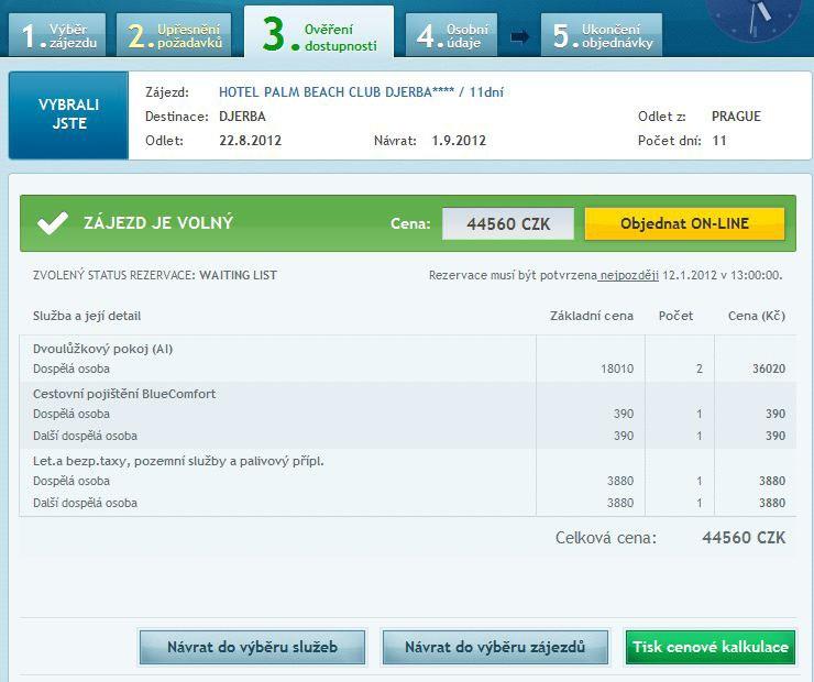 4. Jak vytvořit ONLINE rezervaci / objednávku 4.4. Výsledek dostupnosti zájezdu Pokud veškeré služby pod vybraným zájezdem jsou dostupné, systém vám zobrazí zelenou barvou okénko pro dostupnost s
