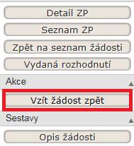 Zpětvzetí žádosti Žadatel může již podanou žádost v RZPRO vzít kdykoliv zpět do