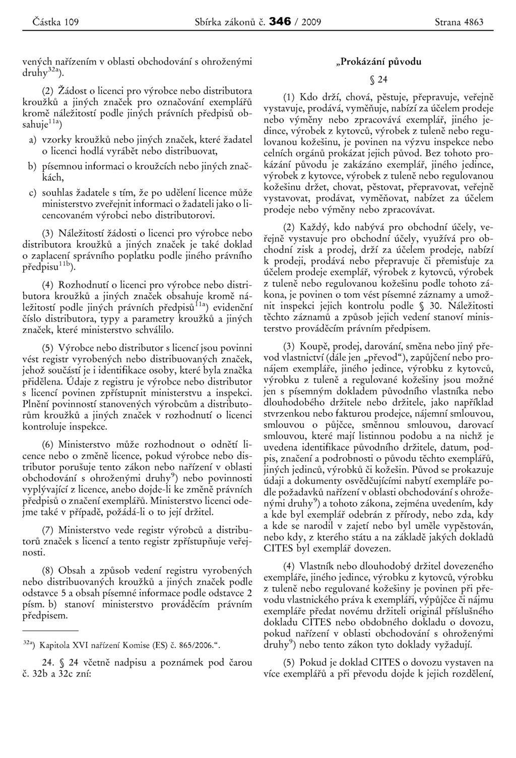 Castka 109 Sbfrka zakonu c. 346 / 2009 Strana 4863 venych naifzenim v oblasti obchodovani s ohrozenyrni druh y 32a).