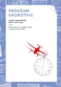 GRUNDTVIG DOBROVOLNICKÉ PROJEKTY Cíle: umožnit občanům 50+ vyzkoušet dobrovolnickou činnost v jiné zemi (neformální vzdělávání) iniciace zavedení trvalé spolupráce mezi organizacemi Přínos pro