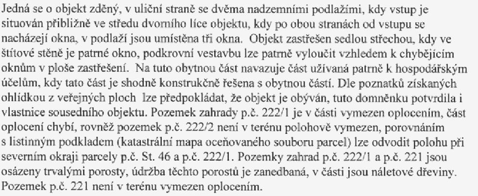 Základní popis nemovitosti: III. Výsledná cena: 1.200.000,- Kč IV. Nejnižší podání: 800.000,- Kč *VYVOLÁVACÍ CENA* V. Dražební jistota: 60.