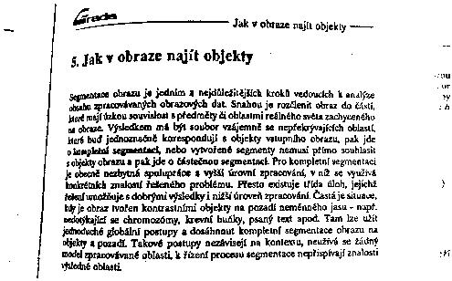 Segmentace prahováním určení prahu 13 / 31 c procentní vychází z odhadu plochy kterou obekt zauímá vzhledem k celému snímku pokud např.