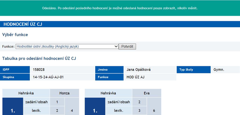 3. Zobrazení odeslaného hodnocení ÚZ a zápis hodnocení druhé ÚZ po odeslání druhého (posledního) hodnocení ÚZ, se zobrazí odeslaná