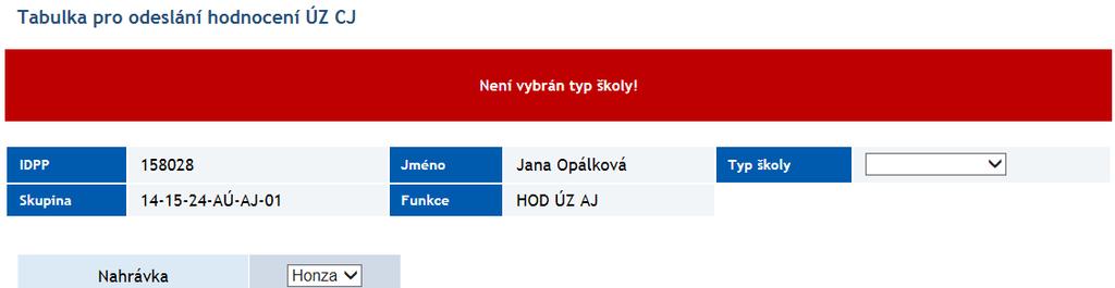 Obr. 6: Systémové upozornění na chybu Texty dalších upozornění na chybu: V tabulce nejsou vyplněny všechny údaje! V tabulce je zapsána jiná než povolená hodnota (0, 1, 2, 3)!