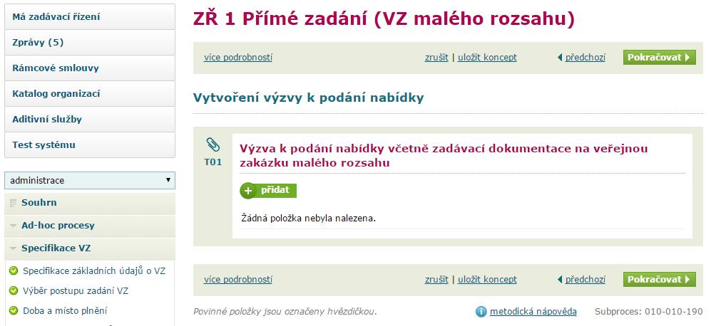 V případě, že bude otevírání obálek veřejné, zadáme kromě data i čas a místo konání otevírání obálek.