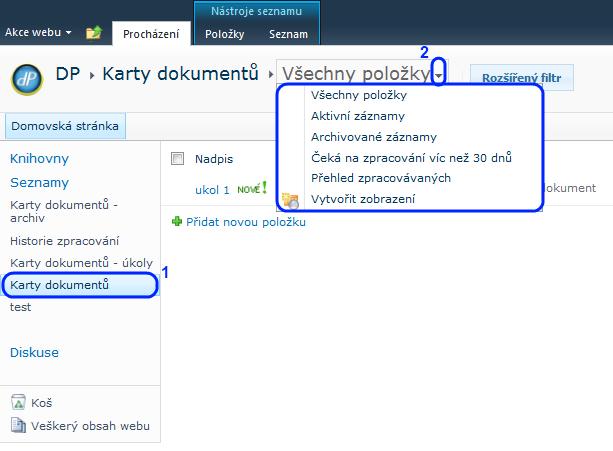 2. SEZNAMY KARET DOKUMENTŮ A POHLEDY 2.1 Pohledy Jednotlivé karty dokumentů a jejich přílohy jsou uspořádány do jednotlivých seznamů.