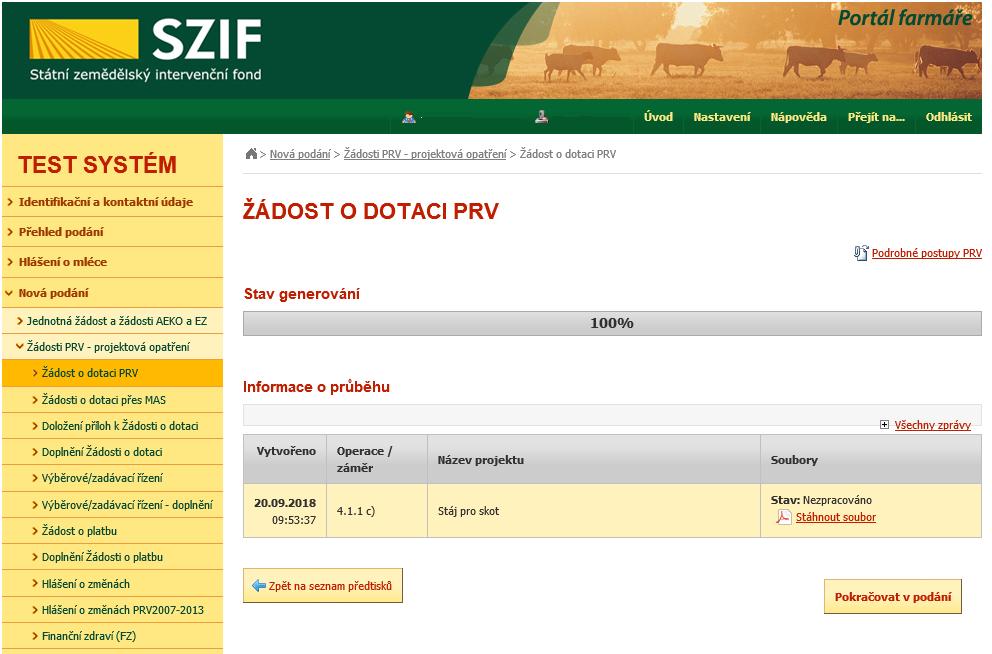 žadatele: za danou operaci/záměr v daném kole příjmu žádostí bude možné odeslat pouze jednu Žádost o dotaci konkrétního žadatele (neníli ve specifických podmínkách uvedeno jinak) Portál