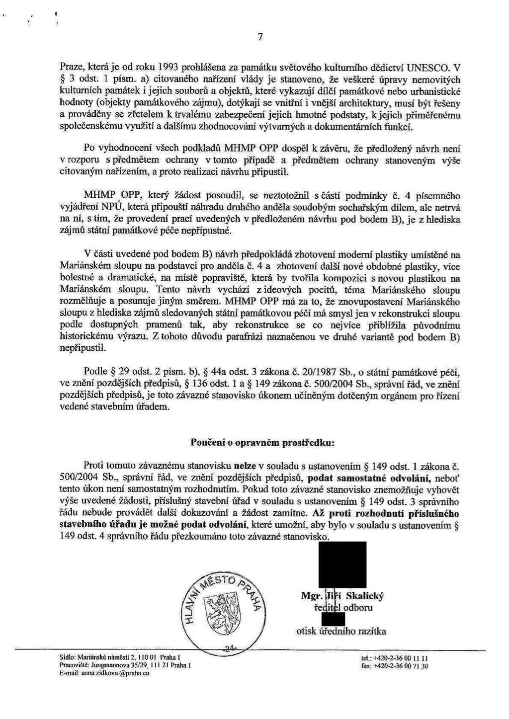 .,! 7 Praze, kteráje od roku 1993 prohlášena za památku světového kulturního dědictví UNESCO. V 5 3 odst. 1 písm.