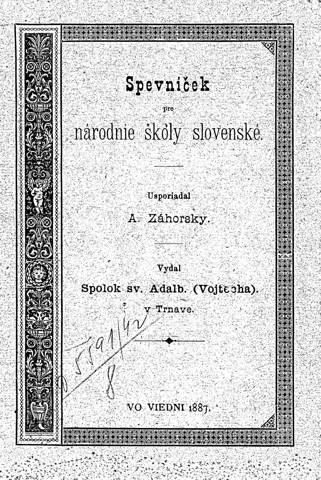 ^оскххххххх; m Spevníček pre národnie školy slovenské. Usporiadal A. Záhorský.