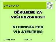 venontjare, esperante ke venos pli multe da gejunuloj kaj neesperantistoj