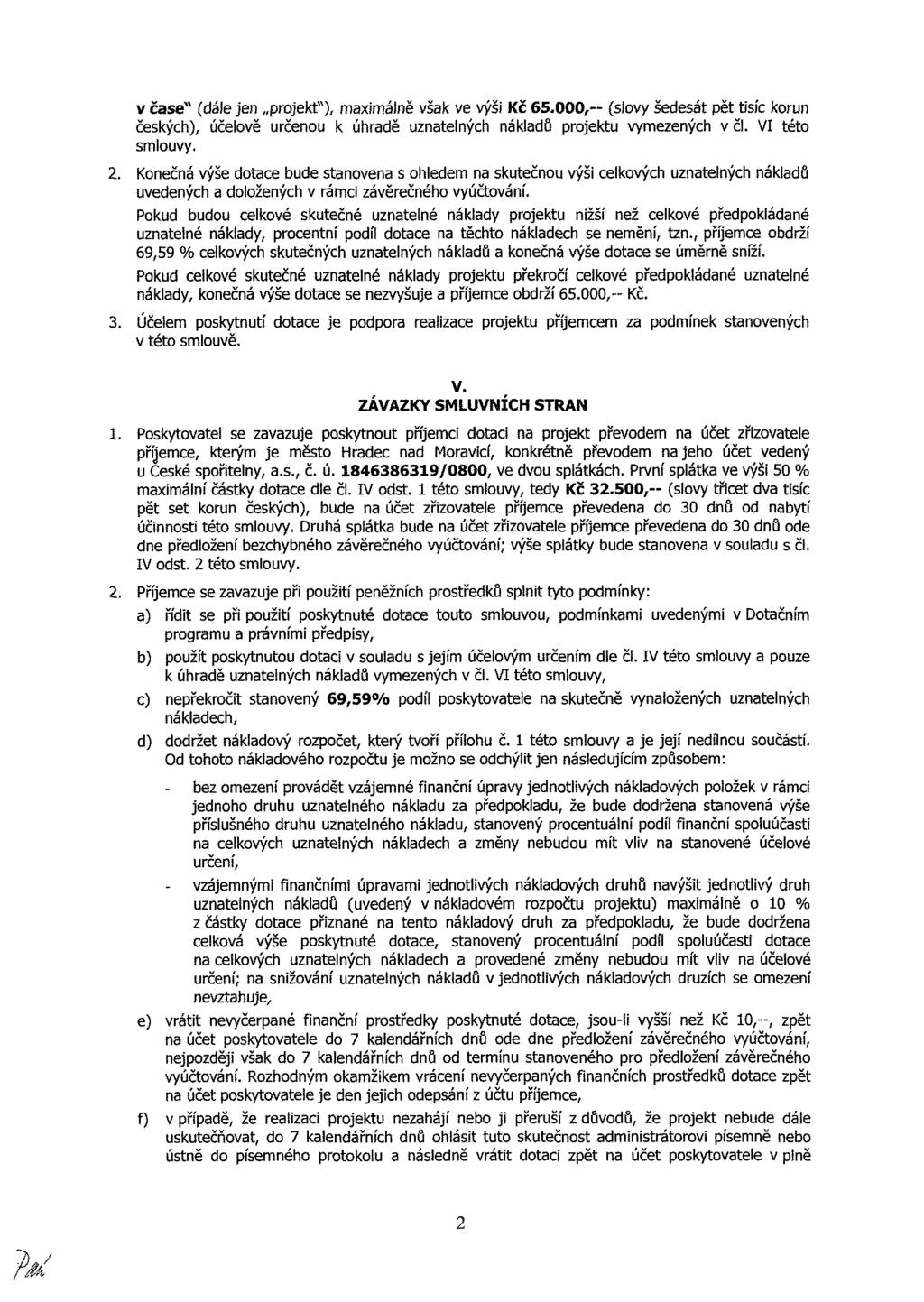 Če" (dále jen prjekt"), mxmálně šk e ýš Kč 65.000, (ly šedeát pět tí krn čekýh), účelě rčen k úhrdě zntelnýh nákldf prjekt ymezenýh čl. VI tét mly. 2.