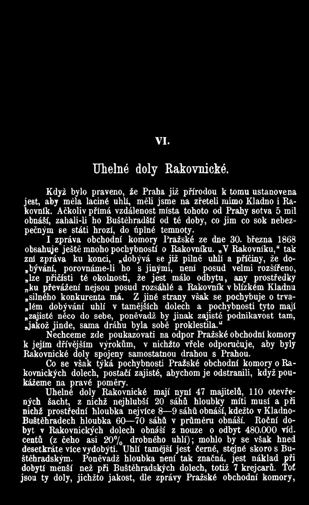 I zpráva obchodní komory Pražské ze dne 30. března 1868 obsahuje ještě mnoho pochybností o Rakovníku.