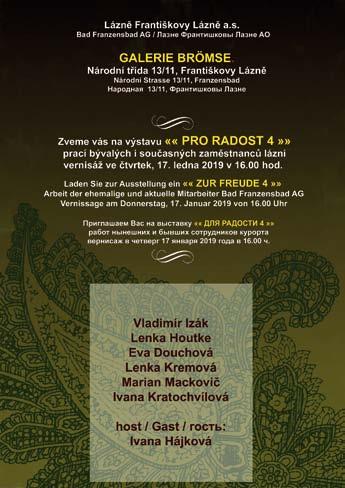 com/galeriebroemse vstup volný, otevřeno denně: 2. 1. - 31. 1. 2019 13:30 17:00 hod. 1. 1. + 15. 1. + 16. 1. 2019 ZAVŘENO SOBOTA, 02.
