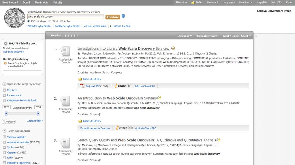 2.2.4 Výsledky vyhledávání Výsledky vyhledávání jsou v discovery systému EDS řazeny primárně podle relevance, alternativně podle data (od nejnovějších nebo od nejstarších).