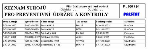 pro podrobný popis Termín odstranění stroje při poruše Označení stavu stroje Modul umožňuje přejmenování jednotlivých položek Tato funkce umožňuje modul Preventivní údržba parametrizovat na podmínky