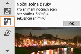 F Fotografování nočních scén (z ruky) Nejlepších výsledků dosáhnete, pokud při fotografování noční scény použijete stativ.