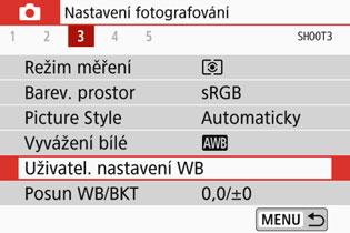 B: Přizpůsobení zdroji světlan O Uživatelské nastavení vyvážení bílé U vlastního vyvážené bílé můžete nastavit vyvážení bílé pro konkrétní zdroj světla umístění snímání.