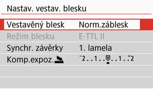 3 Nastavení funkce bleskun Přímé zobrazení obrazovky nastavení funkce blesku Při použití vestavěného blesku nebo externího blesku Speedlite řady EX kompatibilního s nastaveními funkcí blesku můžete
