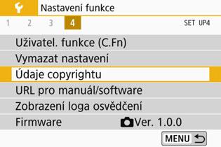 Praktické funkce 3 Nastavení údajů copyrightun Pokud nastavíte údaje copyrightu, budou přidány do snímku jako údaje Exif. 1 2 Vyberte položku [Údaje copyrightu].