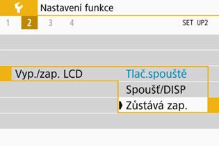 Praktické funkce 3 Vypnutí/zapnutí displeje LCD Můžete nastavit fotoaparát tak, aby se při stisknutí tlačítka spouště do poloviny (nebo stisknutí tlačítka <A> / tlačítka náhledu hloubky ostrosti)