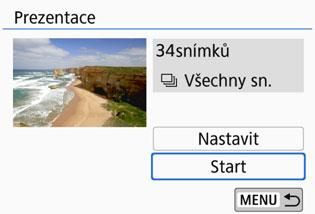 3 Prezentace (automatické přehrávání) 3 4 Spusťte prezentaci. Stisknutím tlačítek <W> <X> vyberte položku [Start] a stiskněte tlačítko <0>. Po zobrazení hlášení [Načítání snímku.