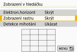 3 Zobrazení rastru V hledáčku lze zobrazit rastr, který pomáhá sledovat naklonění fotoaparátu nebo zvolit kompozici.