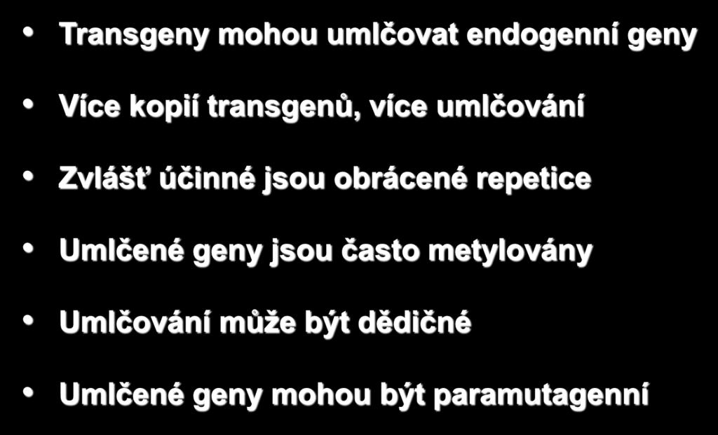 Umlčování genů (kosuprese) transgenem Transgeny mohou umlčovat