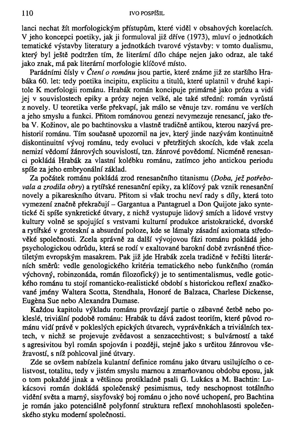 110 IVO POSPÍŠIL lanci nechat žít morfologickým přístupům, které viděl v obsahových korelacích.