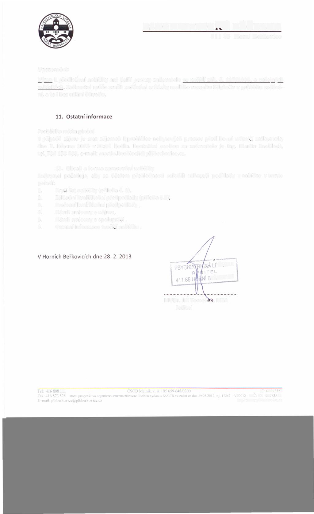 PSYCHIATRICKÁ LÉČEBNA Upozornění: Výzva k předložení nabídky ani další postup zadavatele se neřídí zák. Č. 137/2006, o veřejných zakázkách.