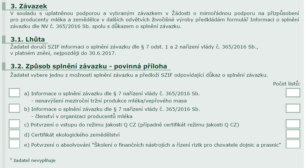 V části 2. Kontaktní údaje vyplní žadatel údaje kontaktní osoby. V části 3. Závazek jsou uvedeny informace o splnění závazku dle NV č. 365/2016 Sb. V bodě 3.2. Způsob splnění závazku žadatel vlevo označí křížkem důkaz o splnění závazku, který k formuláři přikládá.