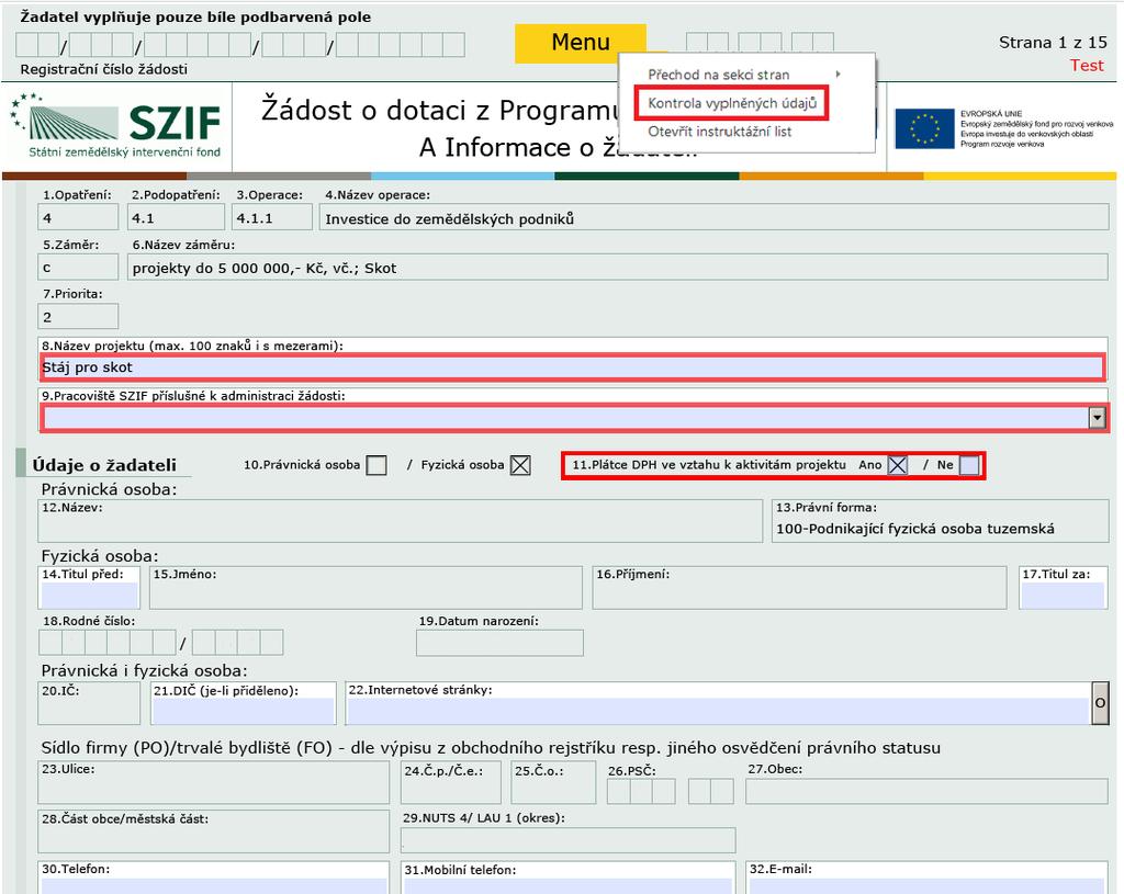 Po kliknutí na tlačítko Menu je dostupná také Kontrola vyplněných údajů. Možnost je označena na obr. 16. Po spuštění Kontroly vyplněných údajů proběhnou např.