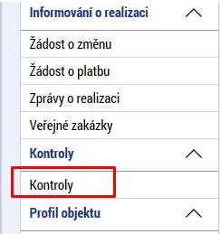 dotace). Pokud byla provedena nová externí kontrola, je nutno ji zadat do záložky Kontrola přímo na žádosti o podporu.