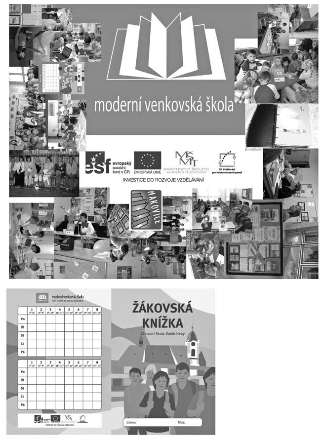4 5 Projekt MAKOVICE moderní venkovská škola Od 10. února 2010 do 30. června 2012 realizovala Základní škola a Mateřská škola Soběchleby projekt MAKOVICE moderní venkovská škola (CZ.1.07/1.1.04/02.