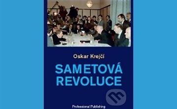 V tyto dny vychází nová kniha známého a pro mnohé kontroverzního politologa Oskara Krejčího Sametová revoluce.