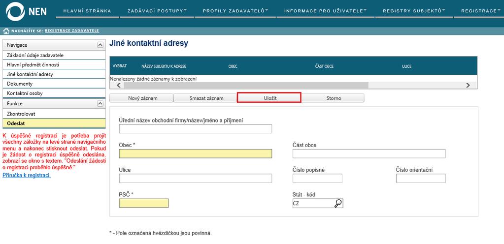 3.1.3 JINÉ KONTAKTNÍ ÚDAJE Obrázek 17 Jiné kontaktní údaje V případě, že si přejete uvést i kontaktní adresy, vyplňte povinné údaje (žlutě podbarvená pole) v rámci záložky Jiné kontaktní adresy.